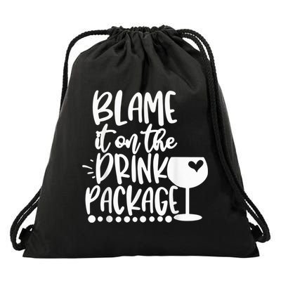 Blame It On The Drink Package Cruise Alcohol Wine Lover Drawstring Bag