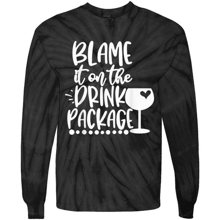 Blame It On The Drink Package Cruise Alcohol Wine Lover Tie-Dye Long Sleeve Shirt