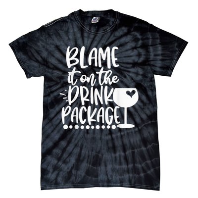 Blame It On The Drink Package Cruise Alcohol Wine Lover Tie-Dye T-Shirt