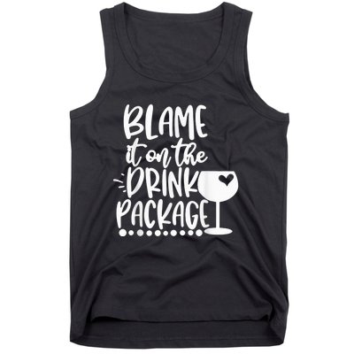 Blame It On The Drink Package Cruise Alcohol Wine Lover Tank Top