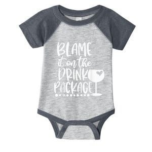 Blame It On The Drink Package Cruise Alcohol Wine Lover Infant Baby Jersey Bodysuit