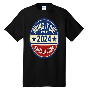 Bring It On Kamala Harris 2024 Tall T-Shirt