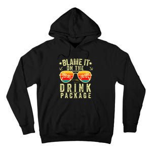 Blame It On The Cruise Package Cruise Cruising Matching Tall Hoodie