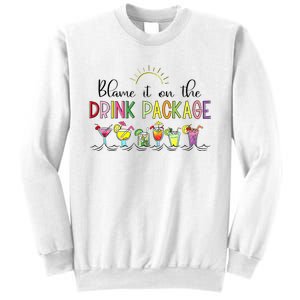 Blame It On the Drink Package Funny Cruise Cruising Cruiser Sweatshirt