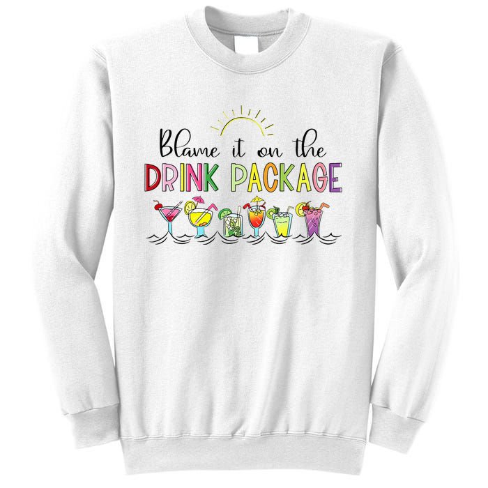 Blame It On the Drink Package Funny Cruise Cruising Cruiser Sweatshirt