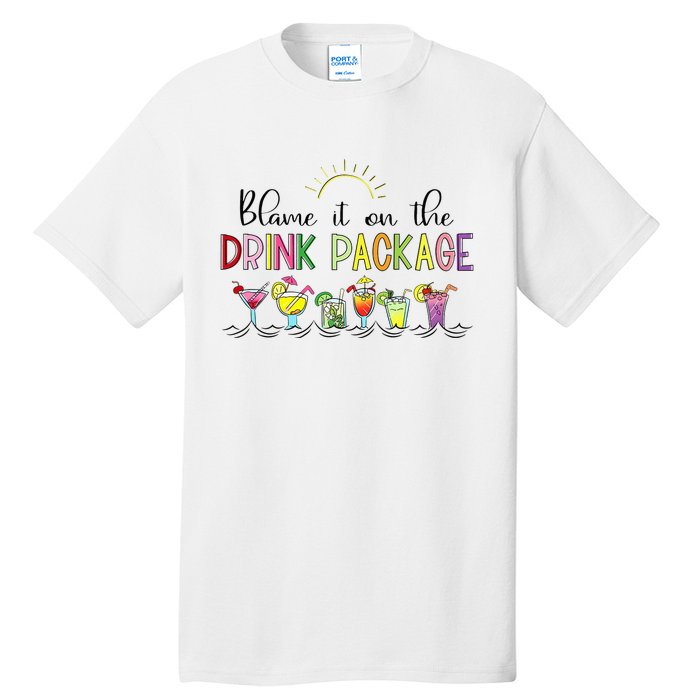 Blame It On the Drink Package Funny Cruise Cruising Cruiser Tall T-Shirt