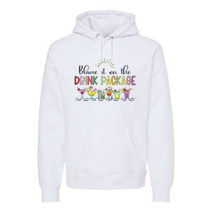 Blame It On the Drink Package Funny Cruise Cruising Cruiser Premium Hoodie