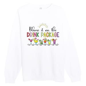 Blame It On the Drink Package Funny Cruise Cruising Cruiser Premium Crewneck Sweatshirt