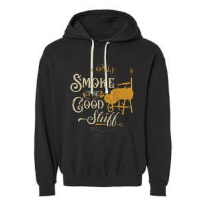 Bbq I Only Smoke The Good Stuff Gift For Grilling Lovers Garment-Dyed Fleece Hoodie