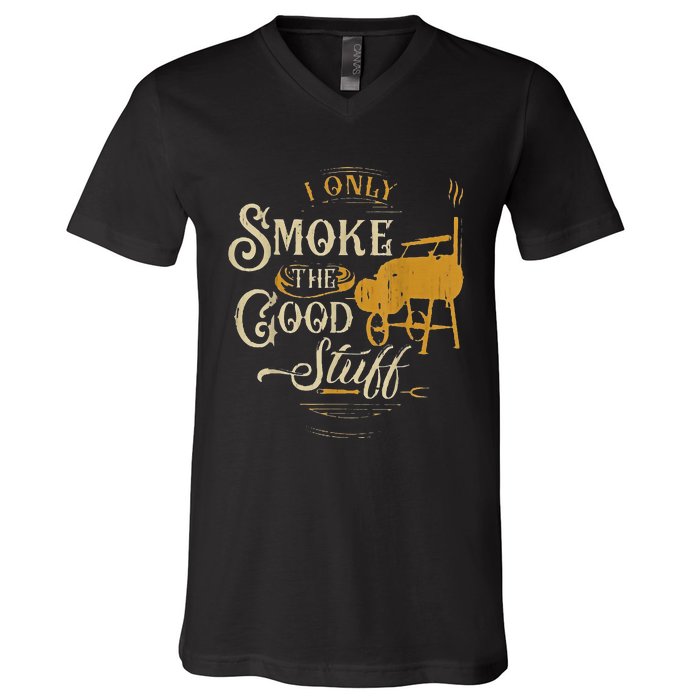 Bbq I Only Smoke The Good Stuff Gift For Grilling Lovers V-Neck T-Shirt