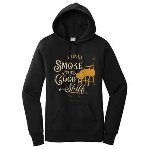 Bbq I Only Smoke The Good Stuff Gift For Grilling Lovers Women's Pullover Hoodie