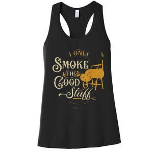 Bbq I Only Smoke The Good Stuff Gift For Grilling Lovers Women's Racerback Tank