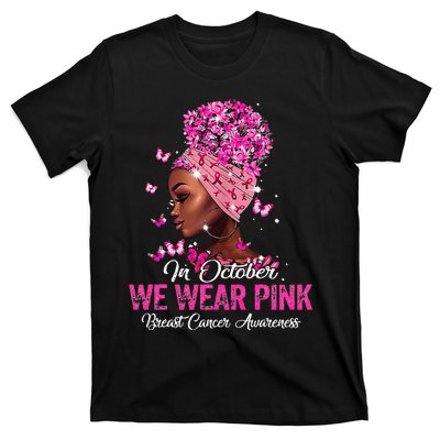 black  in october we wear pink breast cancer awareness T-Shirt