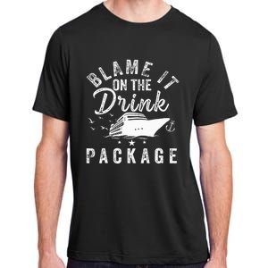 Blame It On The Drink Package  Adult ChromaSoft Performance T-Shirt