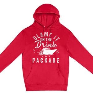 Blame It On The Drink Package  Premium Pullover Hoodie