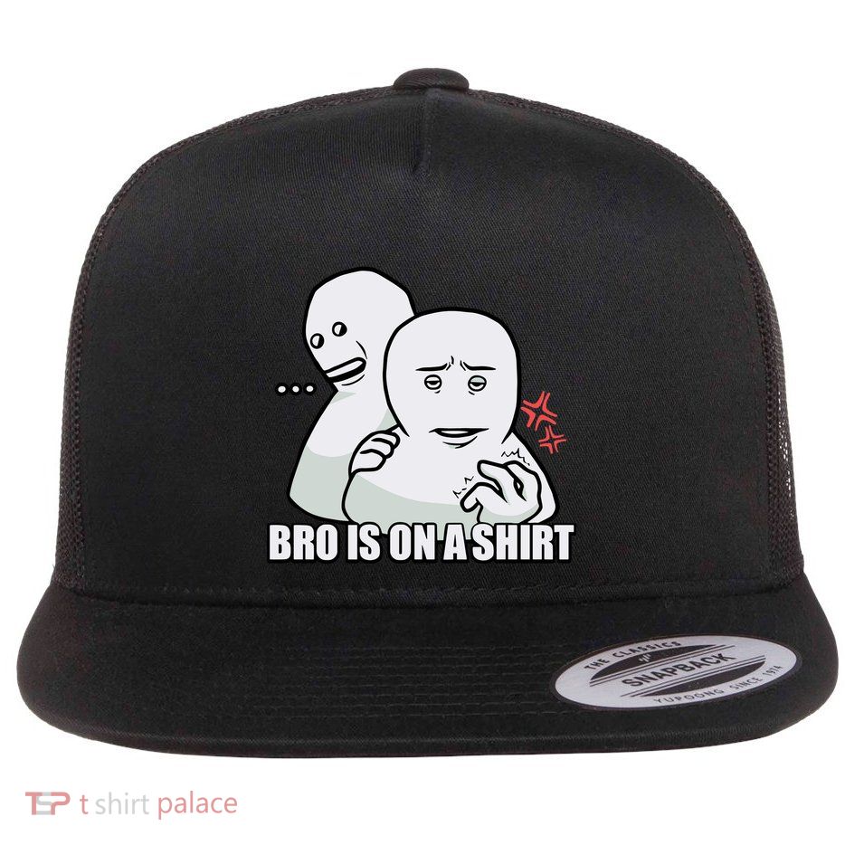 Bro Is On A Flat Bill Trucker Hat