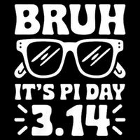 Bruh It's Pi Day 3.14 Saying Math Teachers Funny Pi Day (1) Button