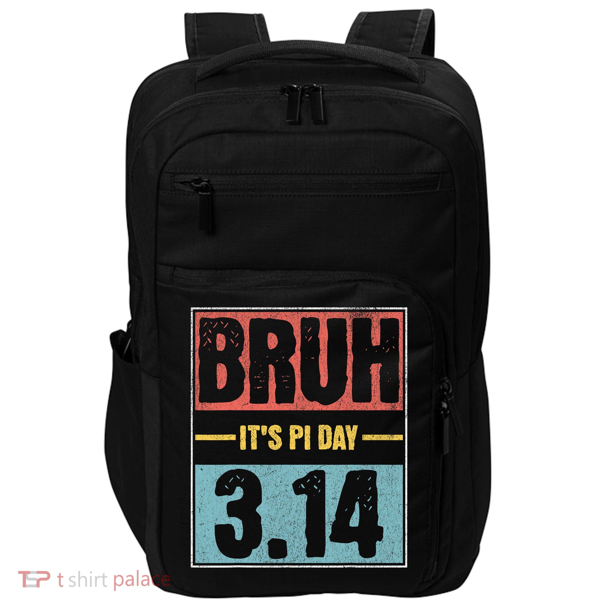 Bruh It's Pi Day Shirt Funny Pi Day Saying Math Teacher Kid T-Shirt Impact Tech Backpack