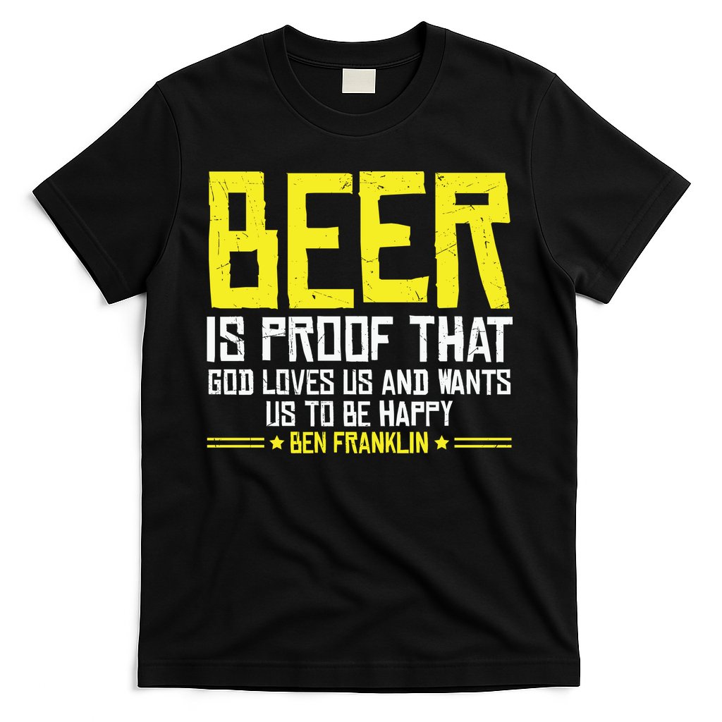 Beer Is Proof That God Drinking Team Beer Gift T-Shirt