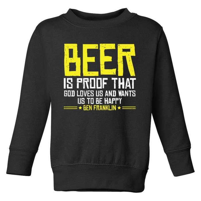 Beer Is Proof That God Drinking Team Beer Gift Toddler Sweatshirt