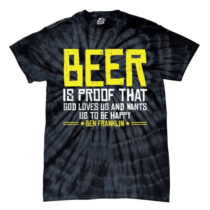 Beer Is Proof That God Drinking Team Beer Gift Tie-Dye T-Shirt