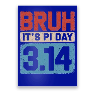 Bruh It's Pi Day Poster
