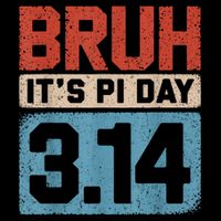 Bruh It's Pi Day Funny Pi Day Saying for Math Teacher 16 in Basic Backpack