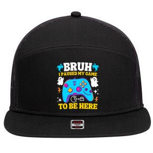 Bruh I Paused My Game To Be Here Funny Gamer 7 Panel Mesh Trucker Snapback Hat