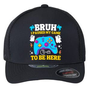 Bruh I Paused My Game To Be Here Funny Gamer Flexfit Unipanel Trucker Cap