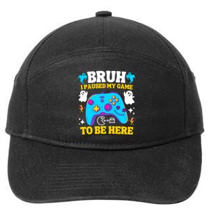 Bruh I Paused My Game To Be Here Funny Gamer 7-Panel Snapback Hat