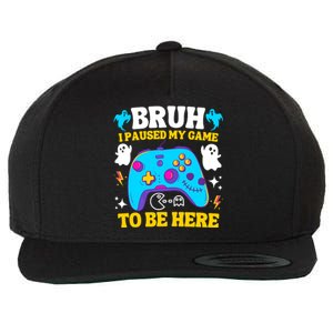 Bruh I Paused My Game To Be Here Funny Gamer Wool Snapback Cap