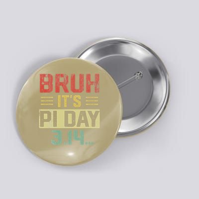 Bruh Its Pi Day Funny Pi Day Saying Math Teacher Gift Button
