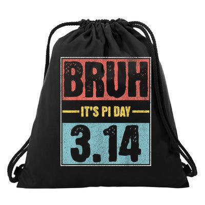 Bruh It'S Pi Day Pi Day Saying Math Teacher Kid Pi Day 3.14 Drawstring Bag