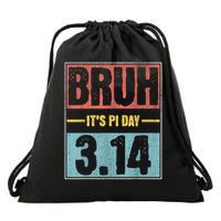 Bruh It'S Pi Day Pi Day Saying Math Teacher Kid Pi Day 3.14 Drawstring Bag