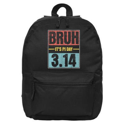 Bruh It'S Pi Day Pi Day Saying Math Teacher Kid Pi Day 3.14 16 in Basic Backpack