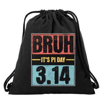 Bruh Its Pi Day Funny Pi Day Saying Math Teacher Drawstring Bag