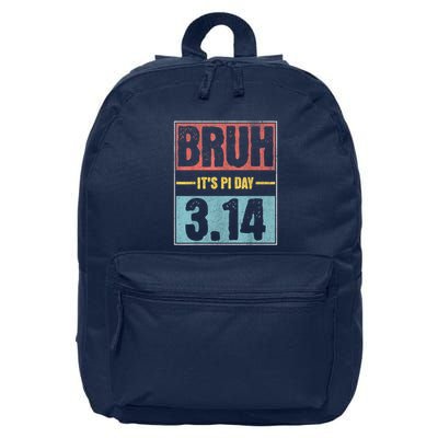 Bruh ItS Pi Day Pi Day Saying Math Teacher 16 in Basic Backpack
