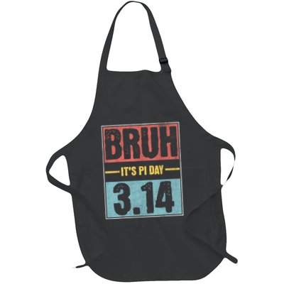 Bruh Its Pi Day Funny Pi Day Saying Math Teacher Full-Length Apron With Pockets