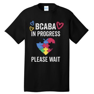 BCABA In Progress Future BCBA Tall T-Shirt