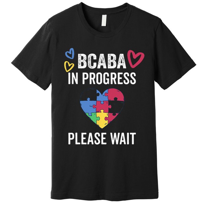 BCABA In Progress Future BCBA Premium T-Shirt