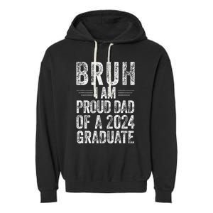 Bruh IM Proud Dad Of A 2024 Graduate Senior Garment-Dyed Fleece Hoodie