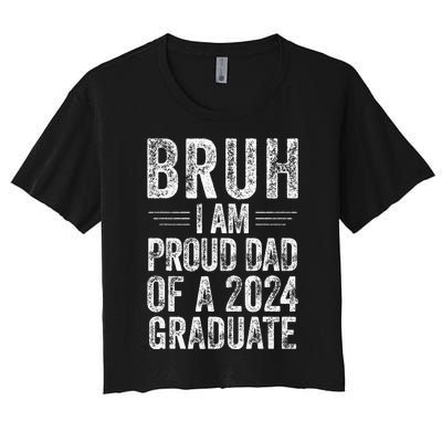 Bruh IM Proud Dad Of A 2024 Graduate Senior Women's Crop Top Tee