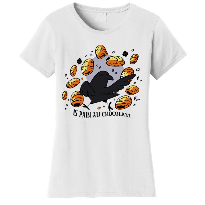 Bird Is Pain Au Chocolat Women's T-Shirt