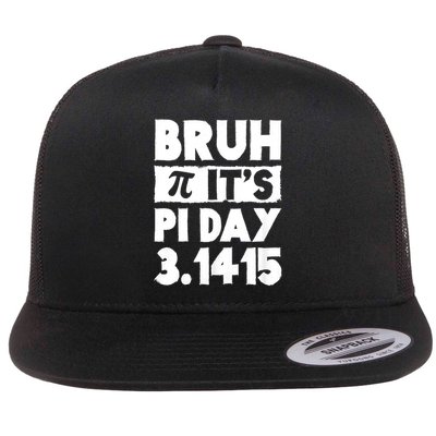 Bruh It's Pi Day 3.14 Happy Pi Day Funny Math Teachers Kids Flat Bill Trucker Hat