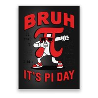 Bruh Its Pi Day Funny Math Humor Classroom Design Poster