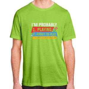 Billiards I'm Probably Playing About To Play Billiards Dad Gift For Father’s Day Adult ChromaSoft Performance T-Shirt