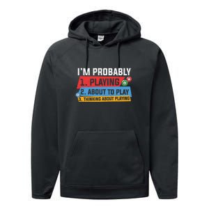 Billiards I'm Probably Playing About To Play Billiards Dad Gift For Father’s Day Performance Fleece Hoodie