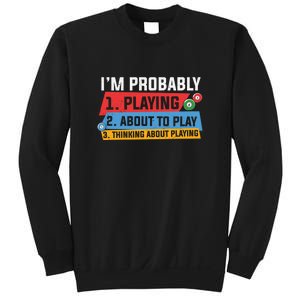 Billiards I'm Probably Playing About To Play Billiards Dad Gift For Father’s Day Sweatshirt