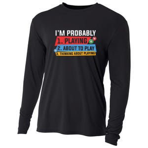 Billiards I'm Probably Playing About To Play Billiards Dad Gift For Father’s Day Cooling Performance Long Sleeve Crew