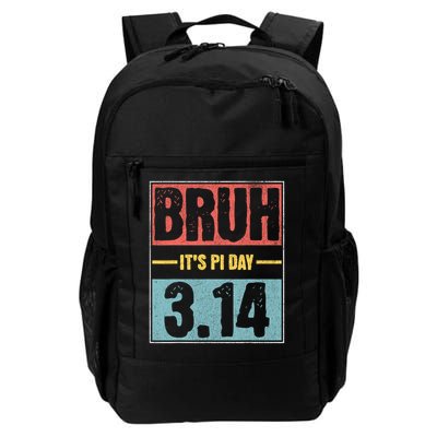 Bruh It's Pi Day Funny Pi Day Saying Math Teacher Kid  Daily Commute Backpack